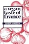 A Vegan Taste of France (Vegan Cookbooks)