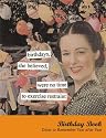Birthdays, She Believed, Were No Time to Exercise Restraint: Birthday Book