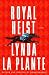 Royal Heist: A Novel (La Plante, Lynda)