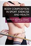 Body composition in sport, exercise, and health