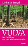 Vulva: Die Enth�llung des 'unsichtbaren Geschlechts' - Mithu M. Sanyal