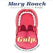 Gulp: Adventures on the Alimentary Canal | [Mary Roach]