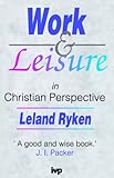 Work and leisure in Christian perspective