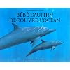 B�b� dauphin d�couvre l'oc�an