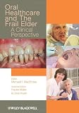 Oral Healthcare and the Frail Elder: A Clinical Perspective