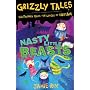 Grizzly Tales 1: Nasty Little Beasts: Cautionary tales for lovers of squeam!