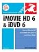 iMovie HD 6 and iDVD 6 for Mac OS X (Visual QuickStart Guide)