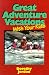 Book Great Adventure Vacations With Your Kids (Kids Series)