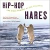 Hip-Hop Hares: And Other Moments of Epic Silliness