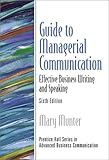 Guide to managerial communication : effective business writing and speaking