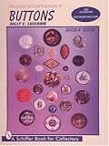The Collector's Encyclopedia of Buttons (Schiffer Book for Collectors) The Collector's Encyclopedia of Buttons (Schiffer Book for Collectors)