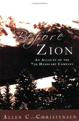 Before Zion: An Account of the 7th Handcart Company