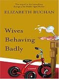 Wives Behaving Badly (Thorndike Core)