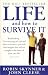 Life, and How to Survive It