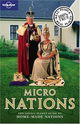 City Travel Guides Discounted  Books : Micronations: The Lonely Planet Guide to Home-Made Nations