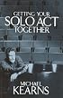 Getting Your Solo Act Together