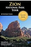 Zion National Park Tour Guide Book: Your Personal Tour Guide For Zion Travel Adventure!
