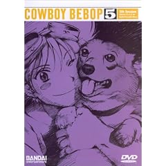 Cowboy Bebop, 5th Session (Episodes 19-22) by 