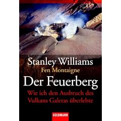 Der Feuerberg. Wie ich den Ausbruch des Vulkans Galeras �berlebte.