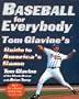 Baseball for Everybody: Tom Glavine's Guide to America's Game