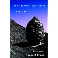 She Who Walks With Stones And Sings: Collected Poems