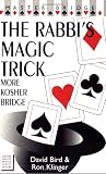  : The Rabbi's Magic Trick: More Kosher Bridge (Master Bridge Series)