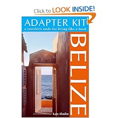 Adapter Kit: Belize: A Traveler's Tools for Living Like a Local