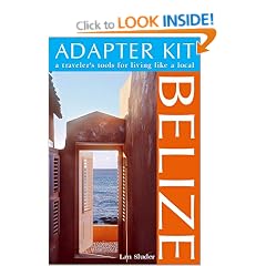 Belize: A Traveler's Tools for Living Like a Local