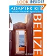 Adapter Kit: Belize: A Traveler's Tools for Living Like a Local by Lan Sluder