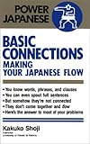 Basic Connections: Making Your Japanese Flow (Power Japanese Series) (Kodansha's Children's Classics)