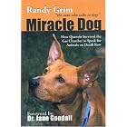 Miracle Dog: How Quentin Survived the Gas Chamber to Speak for Animals on Death Row by  Randy Grim and Jane Goodall