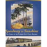 speedway to sunshine the story of the florida east coast railway