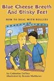 Search : Blue Cheese Breath and Stinky Feet: How to Deal with Bullies