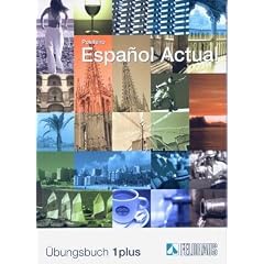 Espa�ol Actual: Espanol Actual. �bungsbuch Eins plus: Spanisch f�r Anf�nger