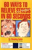 60 Ways to Relieve Stress in 60 Seconds