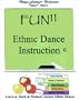 Fun!  Ethnic Dance Instruction