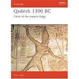 Qadesh 1300 BC: Clash of the Warrior Kings (Osprey Military Campaign Series)