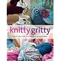 Knitty Gritty: Knitting for the Absolute Beginner