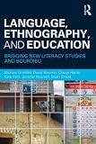 Language, Ethnography, and Education: Bridging New Literacy Studies and Bourdieu
