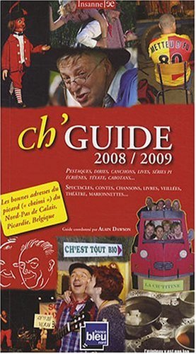 City Travel Guides Discounted  Livres : Ch'Guide : les bonnes adresses du picard (ch'ti) du Nord-Pas-de-Calais, Picardie, Belgique