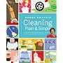 Cleaning Plain & Simple: A ready reference guide with hundreds of sparkling solutions to your everyday cleaning challenges