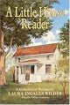A Little House Reader: A Collection of Writings by Laura Ingalls Wilder (Little House)