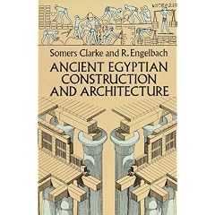 Ancient Egyptian Construction and Architecture (Dover Books on Architecture)