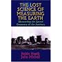 The Lost Science of Measuring the Earth: Discovering the Sacred Geometry of the Ancients