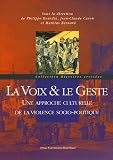 La Voix et le Geste : Une approche culturelle de la violence socio-politique