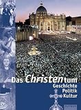 Das Christentum: Geschichte - Politik - Kultur - R&uuml;diger Kaldewey, Aloys Wener