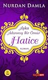 Aska Adanmis Bir �m�r Hazreti Hatice