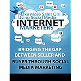 Make More Sales Online Using Social Media For Internet Marketers