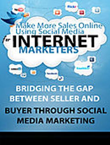 Make More Sales Online - Using Social Media For Internet Marketers