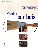 Revue Place des Victoires  / Et si j'apprenais la peinture sur bois